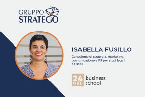 Scopri di più sull'articolo Isabella Fusillo di Gruppo Stratego tra i docenti della II edizione del Master “Legal Marketing” della Business School 24 Ore